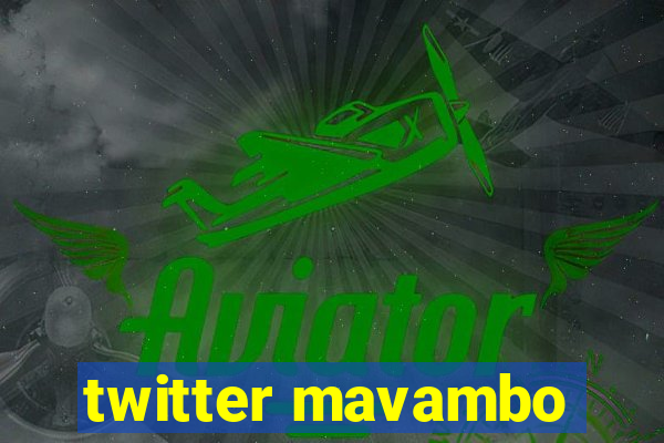 twitter mavambo